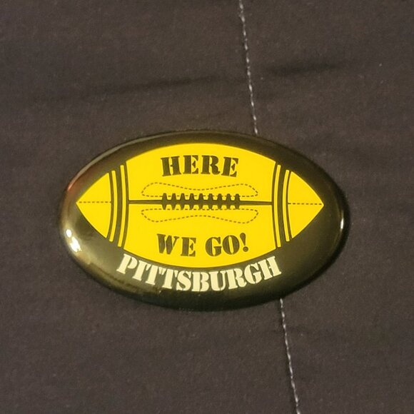None Other - PITTSBURGH STEELERS HERE WE GO PITTSBURGH PIN